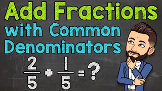 Adding Fractions with Common Denominators Step by Step  Math with Mr J [upl. by Odericus6]