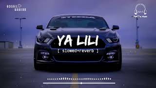 Ya lili slowedreverb  Sohail Musics most power ful song and lili song [upl. by Zoes]