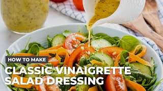 How to Make Classic Vinaigrette Salad Dressing [upl. by Icaj]