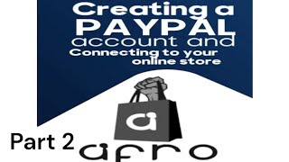 Creating Paypal Account amp Connecting To Your Online Store Part 2 [upl. by Noitsirhc583]