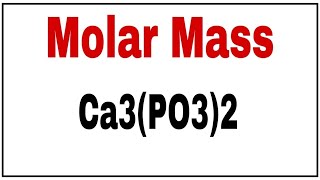 Calculate molecular weight of calcium PhosphiteMolar mass Ca3PO32Ca3PO32 molar mass [upl. by Ellehcal777]