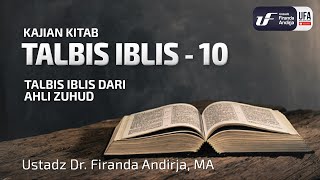 Talbis Iblis 10 Talbis Iblis Dari Ahli Zuhud  Ustadz Dr Firanda Andirja MA [upl. by Arima998]