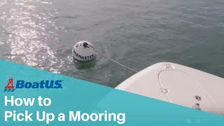 How to Pick Up a Boat Mooring  BoatUS [upl. by Wobniar]