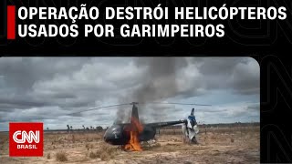 Operação destrói helicópteros usados por garimpeiros  CNN 360° [upl. by Ajnek]