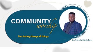 Community worship  Can fasting change all things  Rev Prof John Kitayimbwa [upl. by Haisi]