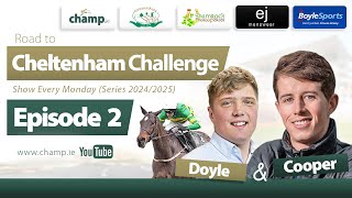 CHELTENHAM 2025 PREVIEW 🐴 DOYLE amp COOPER  The Road to Cheltenham Challenge 2025 EPISODE 2✅ [upl. by Franklin]