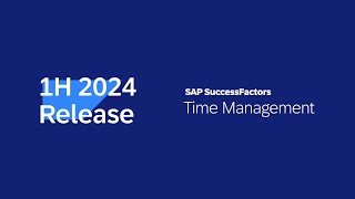 SAP SuccessFactors 1H 2024 Release Highlights  Time Management [upl. by Caritta]