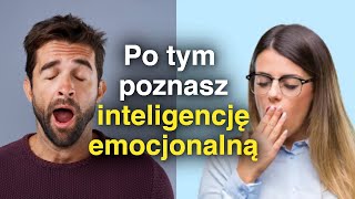 10 oznak WYSOKIEJ inteligencji emocjonalnej [upl. by Elaynad]