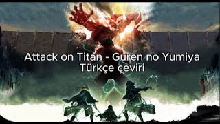 Attack on Titan  Guren no Yumiya Opening 1 Türkçe çeviri [upl. by Llenal]