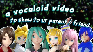 a vocaloid video to show to your parent  friend  etc [upl. by Sapienza]