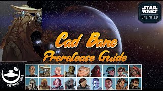 Cad Bane Prerelease Guide  Star Wars Unlimited [upl. by Aiuhsoj]