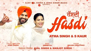 Hasdi  Atma Singh amp S Kaur  Lastet Punjabi New Song  Atma Singh Music [upl. by Lebyram]