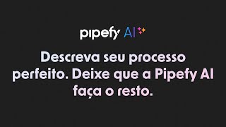 Conheça a Pipefy AI [upl. by Aerol]