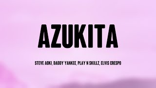 Azukita  Steve Aoki Daddy Yankee Play N Skillz Elvis Crespo Letra 🧋 [upl. by Iturhs684]