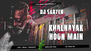 DJ Sarzen Setup Song 2024  Nayak Nahi Khalnayak Hoon Main  Edm Dance Remix  Hindi Remix Dj Songs [upl. by Refanej]