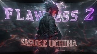 Flawless 2  quotSasuke Uchihaquot 4K FREE CLIPS AMVEdit [upl. by Eudoxia]