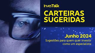 Onde investir em junho – Carteiras Sugeridas 2024  BB [upl. by Carlyn]