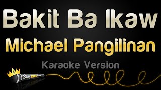 Michael Pangilinan  Bakit Ba Ikaw Karaoke Version [upl. by Nawj403]