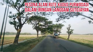 Pesona Alam Rute Kudus Purwodadi dalam Iringan Langgam Sutojayan [upl. by Sudhir]