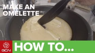 How To Make An Omelette  Cooking With Team Saxo Tinkoffs Hannah Grant [upl. by Fortin]