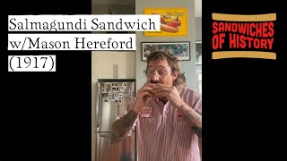 Salmagundi Sandwich with Guest Host Chef Mason Hereford 1917 on Sandwiches of History [upl. by Kera]