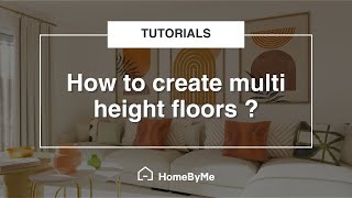 How to create multi height floors  HomeByMe Tutorials [upl. by Koo]