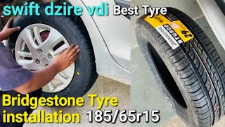 Swift dzire vdi bridgestone tyre installed 18565r15 the best tyre [upl. by Hgiel]