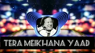 TERA MEIKHANA YAAD ATA REMIX BY NUSRAT FATEH ALI KHAN [upl. by Faxan]