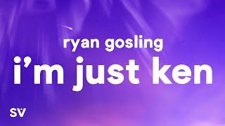 Ryan Gosling  Im Just Ken Lyrics [upl. by Oeak555]