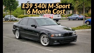 2003 BMW E39 540i MSport 6 Month Cost of Ownership [upl. by Yemane566]