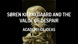 Søren Kierkegaard and The Value of Despair [upl. by Creedon]