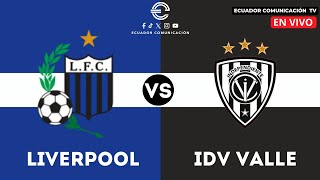 LIVERPOOL VS INDEPENDIENTE DEL VALLE  EN VIVO COPA LIBERTADORES DE AMÉRICA FORMATO RADIO  FECHA 1 [upl. by Epolenep]