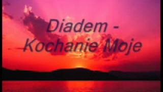 Diadem Kochanie Moje [upl. by Lois]