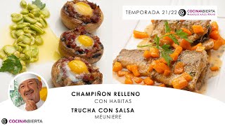 CHAMPIÑON relleno con habitas 🍄​ Trucha con salsa Meuniere 🐟​🧈​ Cocina Abierta de Karlos Arguiñano [upl. by Gittle611]