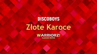 Discoboys  Złote Karoce Warriorz Classic Remix┇2022 [upl. by Reibaj]