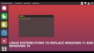 Linux Distributions to Replace Windows 11 and Windows 10 [upl. by Heda]