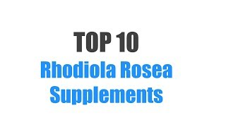 Best Rhodiola Rosea Supplements  Top 10 Ranked [upl. by Anelam]