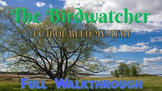 Let Play  Carol Reed 13  The Birdwatcher  Full Walkthrough [upl. by Judsen243]