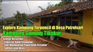 Menyusuri Kampung Terppencil di Desa Patrolsari  Kampung Gunung Tikukur [upl. by Yenaj]