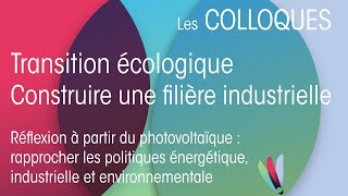 Rapprocher les politiques énergétique industrielle environnementale Colloque Photovoltaïque 44 [upl. by Airrat972]