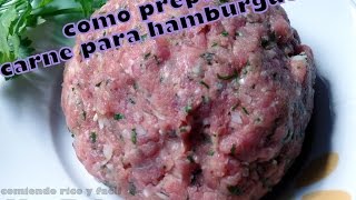 COMO PREPARAR CARNE PARA HAMBURGUESAS RECETACOMIENDO RICO Y FACIL [upl. by Wedurn267]