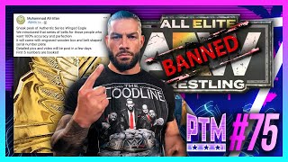 PTM 75  Classic Shields quotAuthentic Seriesquot  AEW Releases quotBAN LISTquot  Bloodline Owns WWE Ratings [upl. by Dimphia]