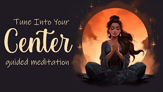 Tune Into Your Center 20 Minute Guided Meditation [upl. by Teece448]