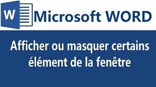 Afficher ou masquer certains élément de la fenêtre de Microsoft word [upl. by Eslek670]