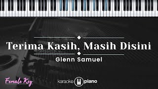 Terima kasih Masih Disini  Glenn Samuel KARAOKE PIANO  FEMALE KEY [upl. by Ennaj]