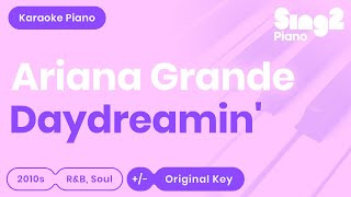 Ariana Grande  Daydreamin Piano Karaoke [upl. by Riesman]