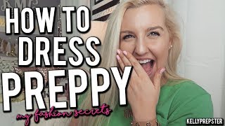 HOW TO DRESS PREPPY WHERE TO START PREPPY BASICS STAPLES 2017  Kellyprepster [upl. by Anawed]