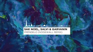 Sak Noel Salvi amp Garvanin  Préndelo NOISEWALL Remix [upl. by Nemzaj322]