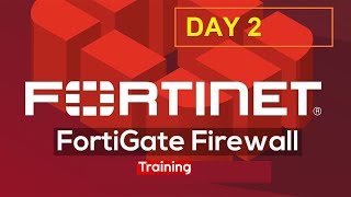 FortinetFortigate firewall for Beginners  Fortinet Firewall Training DAY 2 [upl. by Manaker]