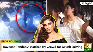 Raveena Tandon Assaulted By Crowd for Drunk Driving  ISH News [upl. by Sair246]